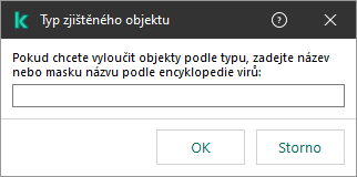 Okno s polem pro zadání názvu objektu nebo masky názvu podle klasifikace encyklopedie virů společnosti Kaspersky.