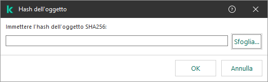 Una finestra con un campo per l'immissione della somma hash dell'oggetto. L'utente può selezionare un oggetto utilizzando il programma per la gestione dei file.