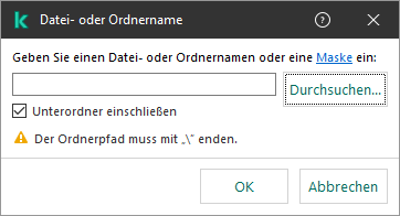 Ein Fenster mit einem Eingabefeld für den Datei- oder Ordnerpfad. Es können Masken verwendet werden. Der Benutzer kann über den Datei-Manager eine Datei auswählen.