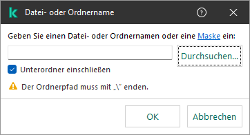 Ein Fenster mit einem Eingabefeld für den Datei- oder Ordnerpfad. Es können Masken verwendet werden. Der Benutzer kann über den Datei-Manager eine Datei auswählen.