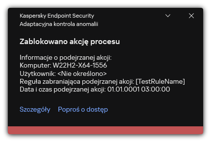 Powiadomienie o uruchomieniu reguły. Użytkownik może utworzyć żądanie zezwolenia na działanie procesu.