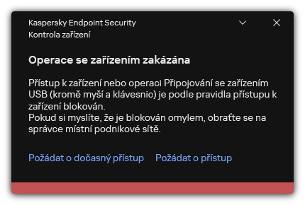 Upozornění na zablokovaný přístup k zařízení. Uživatel může požádat o dočasný nebo trvalý přístup.