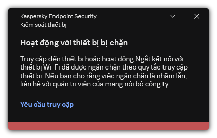 Thông báo về một kết nối Wi-Fi bị chặn. Người dùng có thể tạo một yêu cầu kết nối với mạng Wi-Fi.