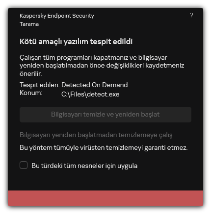 Kötü amaçlı yazılım tespit bildirimi. Kullanıcı, bilgisayarı yeniden başlatarak veya yeniden başlatmadan temizleme gerçekleştirebilir.