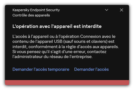 Notification concernant l'accès bloqué à l'appareil. L'utilisateur peut demander un accès temporaire ou permanent à l'appareil.